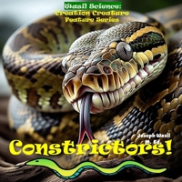 Wasil Science: Creation Creature Features Constrictors! B0CVKZF3ZF Book Cover