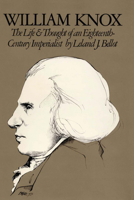 William Knox: The Life and Thought of an Eighteenth-Century Imperialist 0292729693 Book Cover