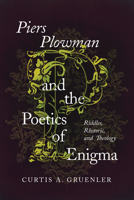 Piers Plowman and the Poetics of Enigma: Riddles, Rhetoric, and Theology 0268101620 Book Cover