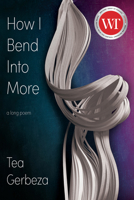 How I Bend Into More 1990293875 Book Cover