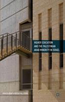 Higher Education and the Palestinian Arab Minority in Israel 1137533412 Book Cover