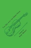 The Girl with the Green Violin (Etched Press Poetry Series Book 6) 1935847074 Book Cover