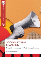 Sociocultural branding: Principi e tendenze dell'attivismo di marca (Italian Edition) 8893575817 Book Cover