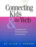 Connecting Kids & the Web: A Handbook for Teaching Internet Use and Safety (Neal-Schuman Netguide Series) 1555704603 Book Cover