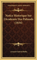 Notice Historique Sur L'Academie Des Palinods (1834) 1160208034 Book Cover
