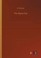 The Alpine Fay 1523727306 Book Cover