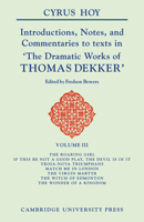 Introductions, Notes, and Commentaries to Texts in 'The Dramatic Works of Thomas Dekker' (Hoy: Introduction to the Commentaries of Dekker) 0521103002 Book Cover