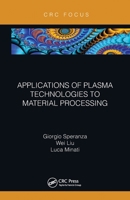Applications of Plasma Technologies to Material Processing 0367788055 Book Cover