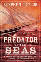 Predator of the Seas: A History of the Slaveship That Fought for Emancipation 0300263996 Book Cover