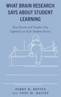 What Brain Research Says about Student Learning: How Parents and Teachers Can Capitalize on It for Student Success 1475872070 Book Cover