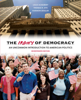 The Irony of Democracy: An Uncommon Introduction to American Politics 0534601669 Book Cover