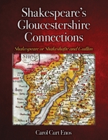Shakespeare's Gloucestershire Connections: Shakespeare or Shakeshafte and Guillim 1627877010 Book Cover