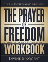 The Real Understanding Knowledge THE PRAYER OF FREEDOM: Clarity On The Book's Core Message B0GJN58Z9R Book Cover