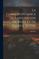La Correspondance De Saint Paulin De Nole Et De Sulpice Sévère 1022783149 Book Cover