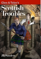 Glen & Tyler's Scottish Troubles 130011939X Book Cover