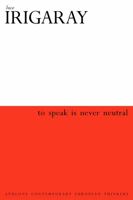 To Speak is Never Neutral 0826459056 Book Cover