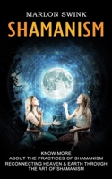 Shamanism: Know More About the Practices of Shamanism 1774855690 Book Cover