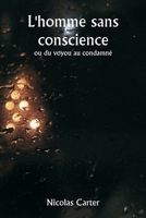 L'homme sans conscience ou du voyou au condamné (French Edition) 935994923X Book Cover