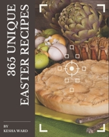 365 Unique Easter Recipes: An Easter Cookbook You Will Love B08QFMFDHF Book Cover