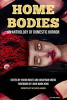 Home Bodies: An Anthology of Domestic Horror (Capital Horror Anthologies) B0HM5NQZYL Book Cover
