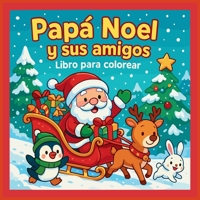 Papá Noel y sus amigos - Libro para colorear (Spanish Edition) 9959462307 Book Cover
