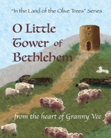 O Little Tower of Bethlehem: "In the Land of the Olive Trees" Series B0FBBQ1ZVL Book Cover