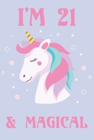 I'm 21And Magical Happy Birthday 21 Years Old Unicorn Journal Notebook: Lined Notebook / Journal Gift, 100 Pages, 6x9, Soft Cover, Matte Finish 1661723268 Book Cover