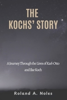 THE KOCHS’ STORY: A Journey Through the Lives of Karl-Otto and Ilse Koch B0FZ8VX7GW Book Cover