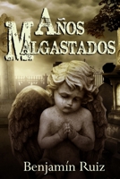 Años malgastados 1521346771 Book Cover