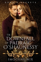 The Downfall of Padraic O'Shaunessy 1922369624 Book Cover