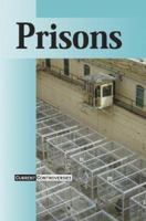 Prisons: Current Controversies 0737722142 Book Cover