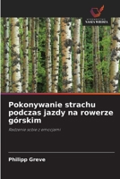 Pokonywanie strachu podczas jazdy na rowerze górskim (Polish Edition) 620076316X Book Cover