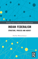 Indian Federalism: Structure, Process and Agency 1032455497 Book Cover