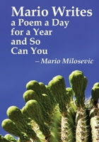 Mario Writes a Poem a Day for a Year and So Can You 1949644626 Book Cover
