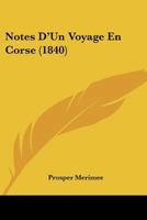 Notes d'Un Voyage En Corse (Classic Reprint) 2012591345 Book Cover