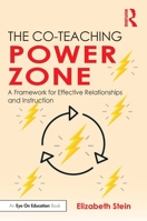 Co-Teaching Power Zones: A Framework for Effective Relationships and Instruction 1032365463 Book Cover