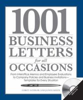 1001 Business Letters for All Occasions: From Interoffice Memos and Employee Evaluations to Company Policies and Business Invitations, Templates for Every Situation 1598694545 Book Cover
