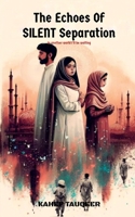 The Echoes Of Silent Separation: In another world i'll be waiting B0DQ4FZMPM Book Cover
