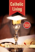 Catholic Living: The Catholic Order of the Mass and Mass Readings for February 2021 B08M8PK6CN Book Cover