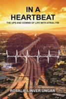 In a Heartbeat: The Ups and Downs of Life with Atrial Fib 1633371123 Book Cover