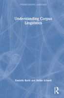 Understanding Corpus Linguistics 0367219603 Book Cover