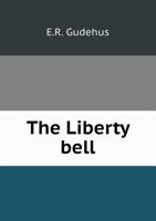 The Liberty Bell 5518837038 Book Cover