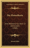 Die Ebstorfkarte: Eine Weltkarte Aus Dem 13 Jahrhundert (1900) 1168366747 Book Cover