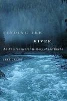 Finding the River: An Environmental History of the Elwha 0870716077 Book Cover