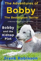 The Adventures Of Bobby The Bedlington Terrier: Bobby And The Kidnap Plot B08HRZSY9G Book Cover