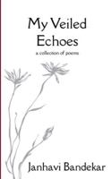 My Veiled Echoes 9372138665 Book Cover