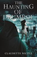 The Haunting of Drumroe B000BU7AH0 Book Cover