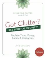 Got Clutter? 365 Journal Prompts Holidays 1733801677 Book Cover