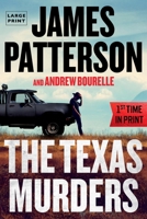 The Texas Murders: Everything Is Bigger in Texas--Especially the Murder Cases 1538768763 Book Cover