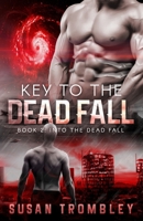 Key to the Dead Fall (Into the Dead Fall) 1097223337 Book Cover